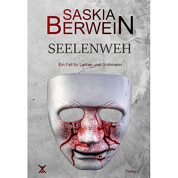 Seelenweh / Ein Fall für Leitner & Grohmann Bd.3, Saskia Berwein