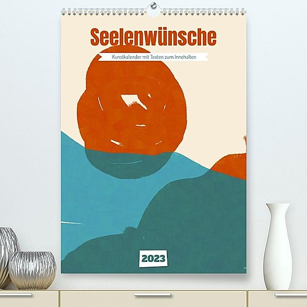 Seelenwünsche - Kunstkalender mit Texten zum Innehalten (Premium, hochwertiger DIN A2 Wandkalender 2023, Kunstdruck in H, Joachim Leberecht