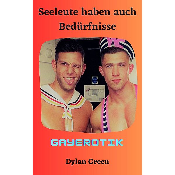 Seeleute haben auch Bedürfnisse, Dylan Green