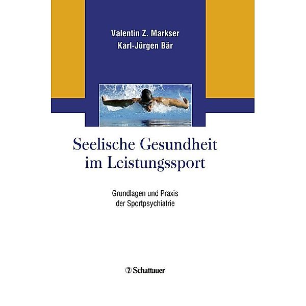 Seelische Gesundheit im Leistungssport, Valentin Z. Markser, Karl-Jürgen Bär