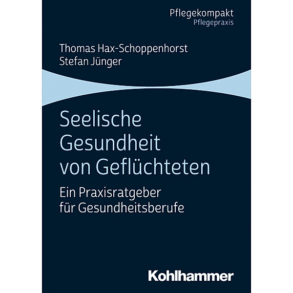 Seelische Gesundheit von Geflüchteten, Thomas Hax-Schoppenhorst, Stefan Jünger