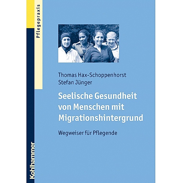 Seelische Gesundheit von Menschen mit Migrationshintergrund, Thomas Hax-Schoppenhorst, Stefan Jünger