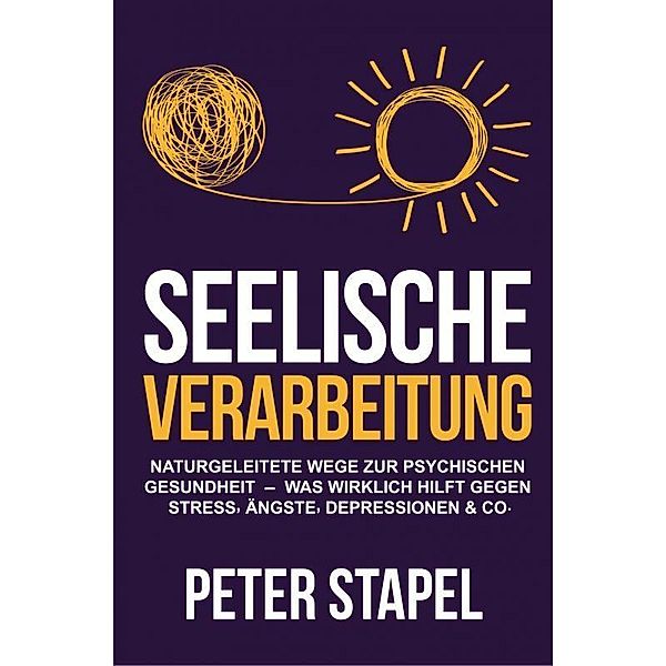 Seelische Verarbeitung, Peter Stapel