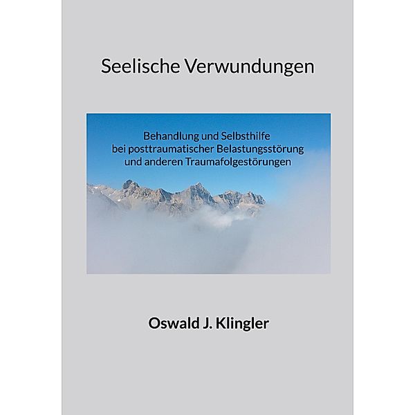 Seelische Verwundungen / Seelische Verwundungen Bd.2, Oswald J. Klingler