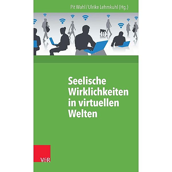 Seelische Wirklichkeiten in virtuellen Welten / Beiträge zur Individualpsychologie, Pit Wahl, Ulrike Lehmkuhl