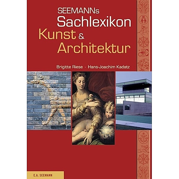 Seemanns Sachlexikon Kunst & Architektur, Brigitte Riese, Hans-Joachim Kadatz