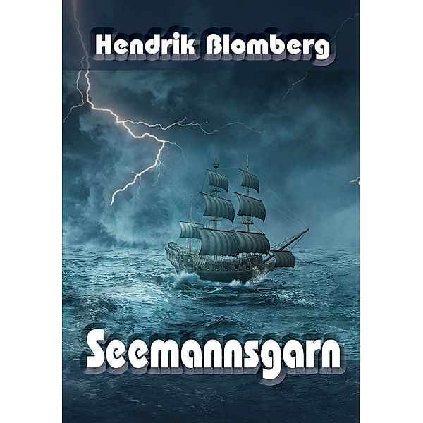 Seemannsgarn, Blomberg Hendrik