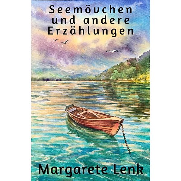 Seemövchen und andere Erzählungen, Margarete Lenk