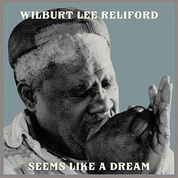 Seems Like A Dream, Wilburt Lee Reliford