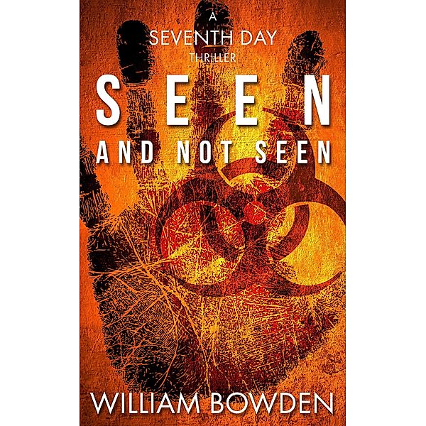 Seen And Not Seen (The Veil, #1) / The Veil, William Bowden