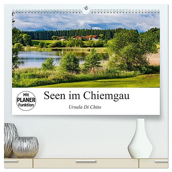 Seen im Chiemgau (hochwertiger Premium Wandkalender 2024 DIN A2 quer), Kunstdruck in Hochglanz, Ursula Di Chito