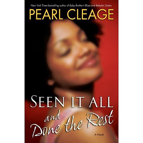 Seen It All and Done the Rest, Pearl Cleage