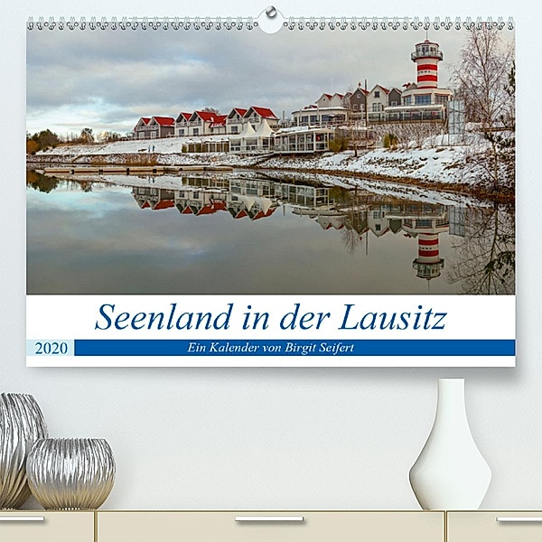 Seenland in der Lausitz (Premium, hochwertiger DIN A2 Wandkalender 2020, Kunstdruck in Hochglanz), Birgit Seifert