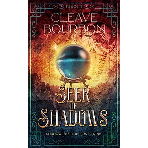 Seer of Shadows / Shadows of the First Trine Bd.3, Cleave Bourbon