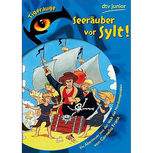 Seeräuber vor Sylt! / dtv- junior Tigerauge, Cornelia Franz