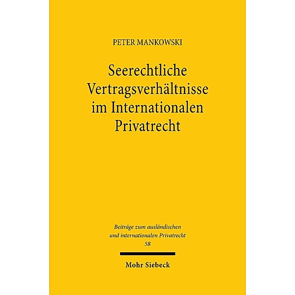 Seerechtliche Vertragsverhältnisse im Internationalen Privatrecht, Peter Mankowski