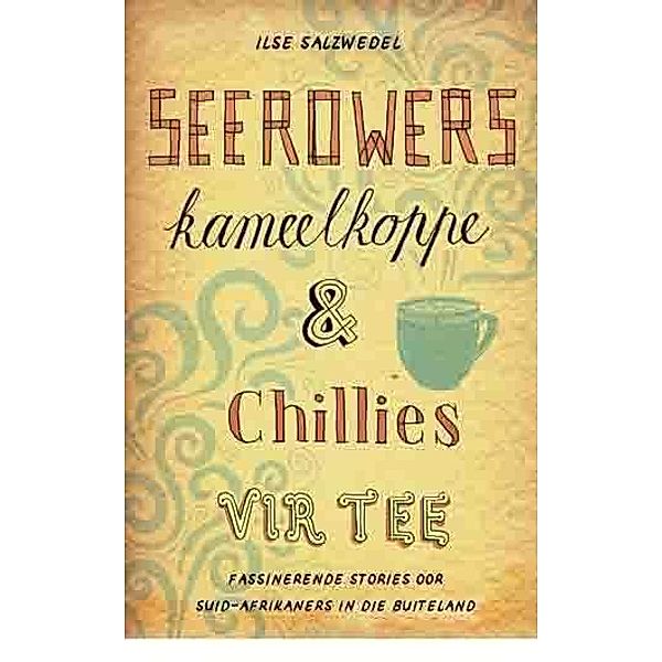 Seerowers, kameelkoppe en chillies vir tee, Ilse Salzwedel