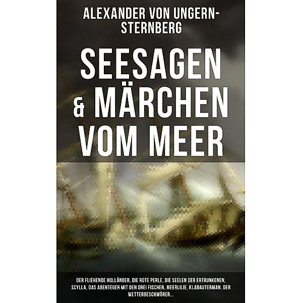 Seesagen & Märchen vom Meer, Alexander von Ungern-Sternberg