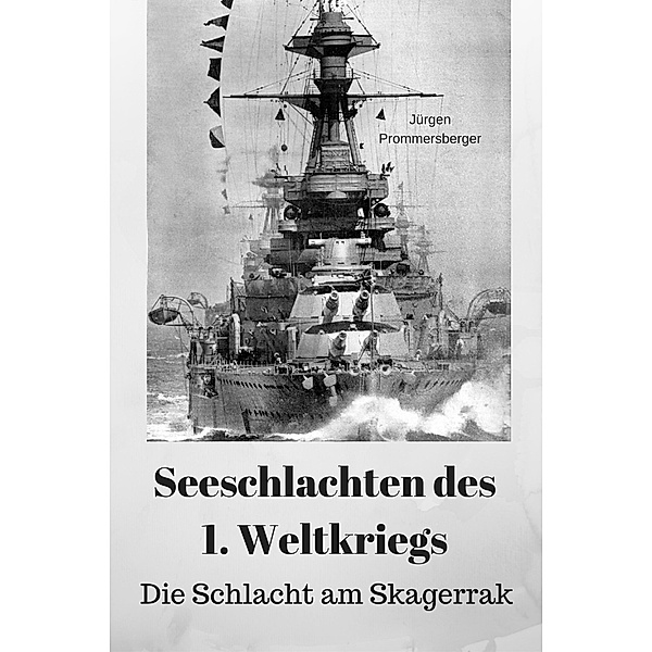 Seeschlachten des 1. Weltkriegs: Die Schlacht am Skagerrak, Jürgen Prommersberger