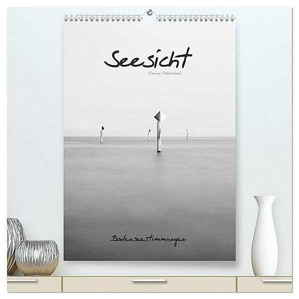 Seesicht - Bodenseestimmungen (hochwertiger Premium Wandkalender 2024 DIN A2 hoch), Kunstdruck in Hochglanz, Florian Fahlenbock