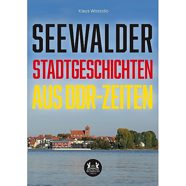 Seewalder Stadtgeschichten aus DDR-Zeiten, Klaus Wossidlo