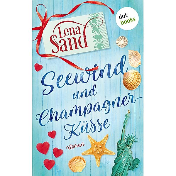 Seewind und Champagnerküsse, Lena Sand