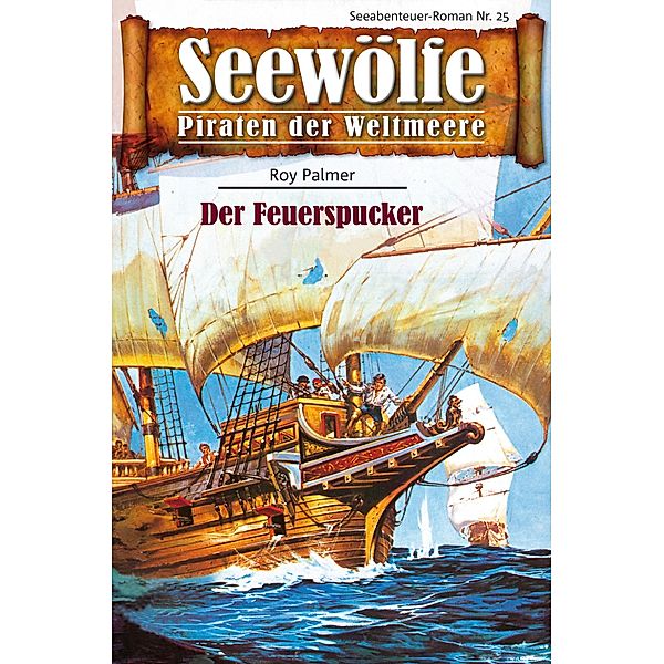 Seewölfe - Piraten der Weltmeere 25 / Seewölfe - Piraten der Weltmeere Bd.25, Roy Palmer