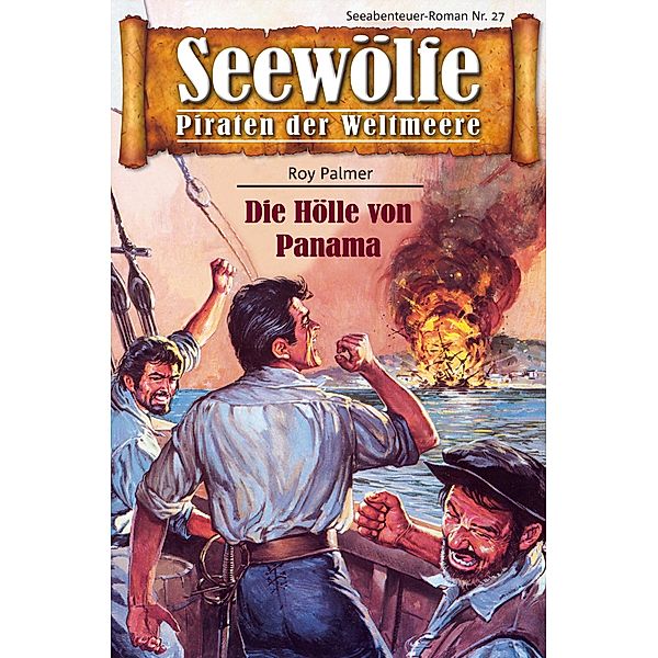 Seewölfe - Piraten der Weltmeere 27 / Seewölfe - Piraten der Weltmeere Bd.27, Roy Palmer