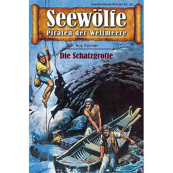 Seewölfe - Piraten der Weltmeere 30 / Seewölfe - Piraten der Weltmeere Bd.30, Roy Palmer
