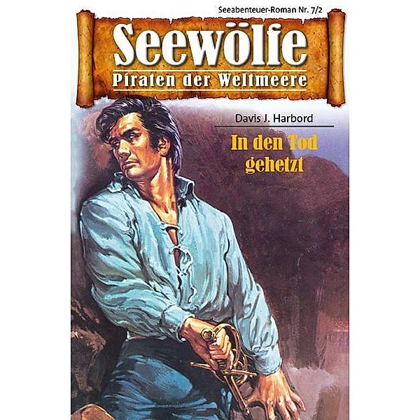 Seewölfe - Piraten der Weltmeere 7/II / Seewölfe - Piraten der Weltmeere Bd.7, Davis J. Harbord