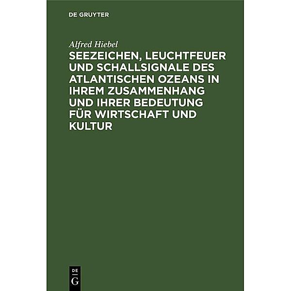 Seezeichen, Leuchtfeuer und Schallsignale des Atlantischen Ozeans in ihrem Zusammenhang und ihrer Bedeutung für Wirtschaft und Kultur, Alfred Hiebel