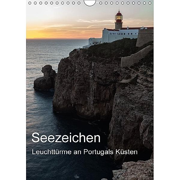 Seezeichen - Leuchttürme an Portugals Küsten (Wandkalender 2017 DIN A4 hoch), Andreas Klesse