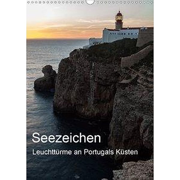 Seezeichen - Leuchttürme an Portugals Küsten (Wandkalender 2020 DIN A3 hoch), Andreas Klesse