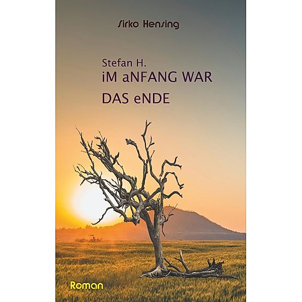 Sefan H. Im Anfang war das Ende, Sirko Hensing