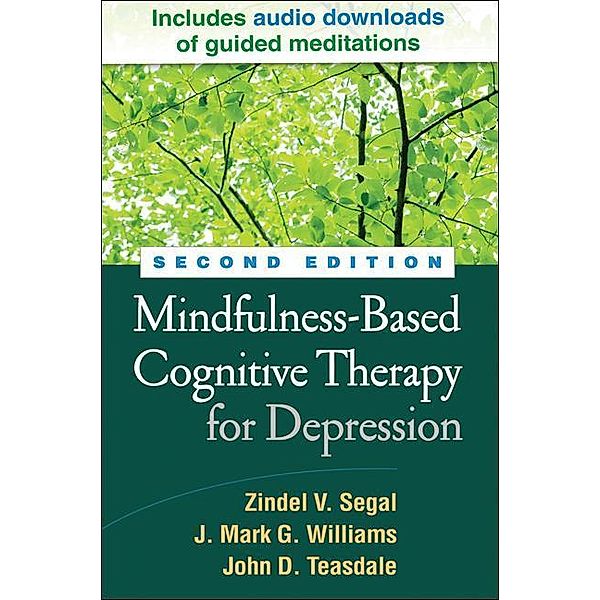 Segal, Z: Mindfulness-Based Cognitive Therapy for Depression, Zindel V. Segal, J. Mark G. Williams, John D. Teasdale
