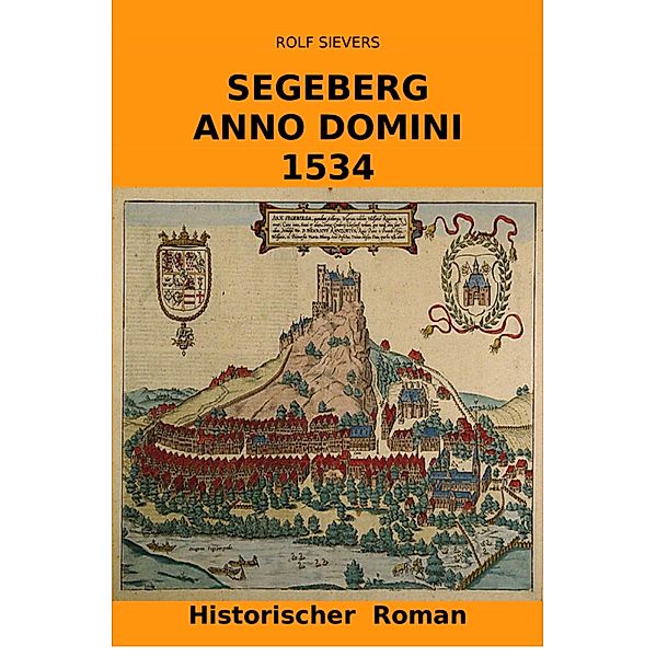 SEGEBERG ANNO DOMINI 1534, Rolf Sievers