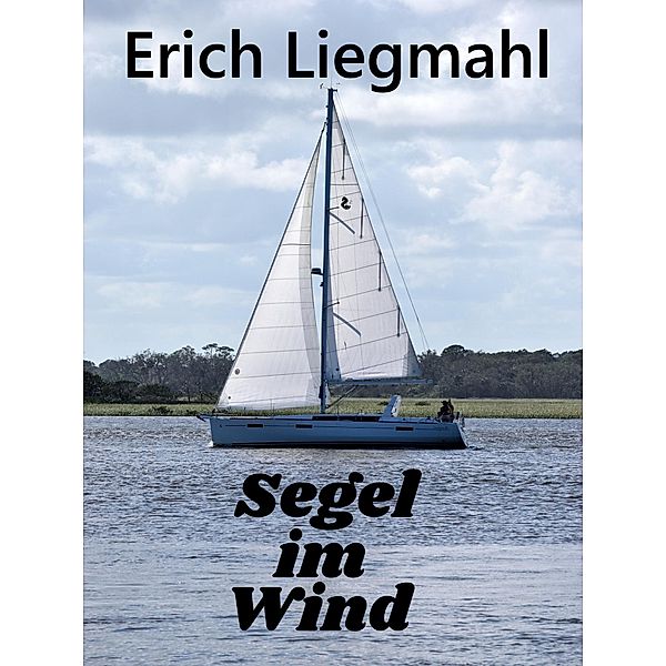 Segel im Wind, Erich Liegmahl