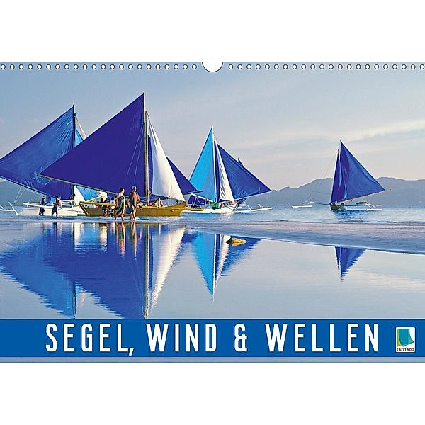 Segel, Wind und Wellen (Wandkalender 2021 DIN A3 quer), Calvendo