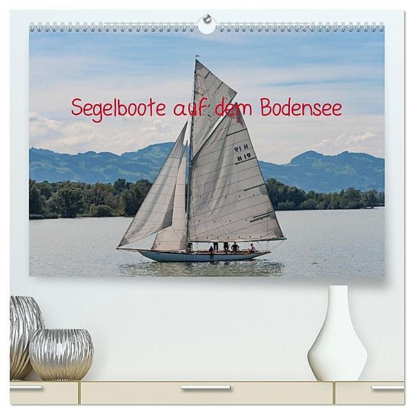 Segelboote auf dem Bodensee (hochwertiger Premium Wandkalender 2024 DIN A2 quer), Kunstdruck in Hochglanz, docskh