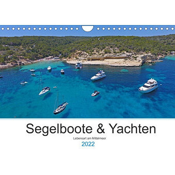 Segelboote und Yachten - Lebensart am Mittelmeer (Wandkalender 2022 DIN A4 quer), Sailing Moments