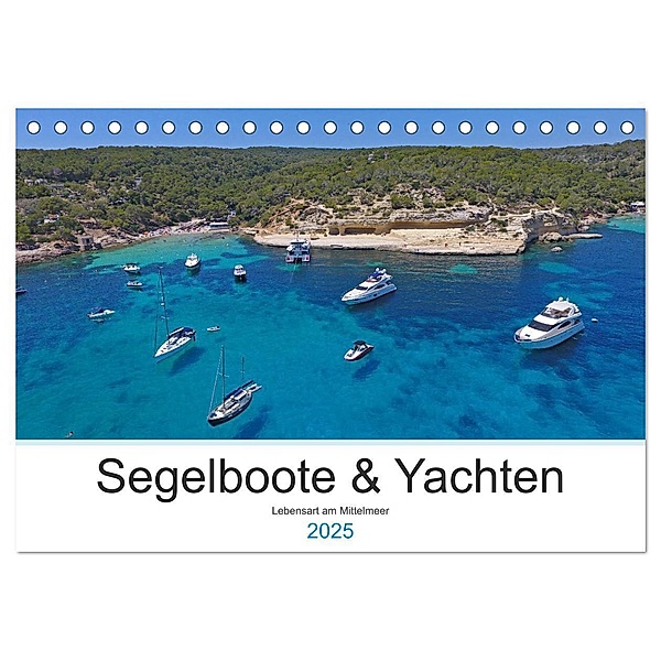 Segelboote und Yachten - Lebensart am Mittelmeer (Tischkalender 2025 DIN A5 quer), CALVENDO Monatskalender, Calvendo, Sailing Moments