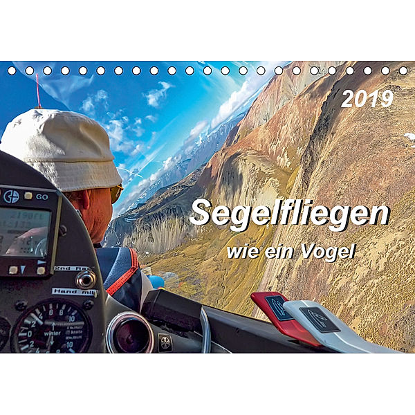 Segelfliegen - wie ein Vogel (Tischkalender 2019 DIN A5 quer), Peter Roder