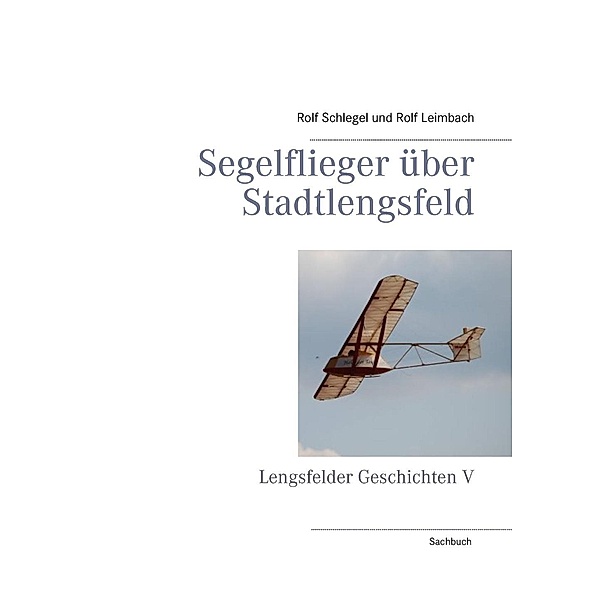 Segelflieger über Stadtlengsfeld, Rolf Schlegel, Rolf Leimbach