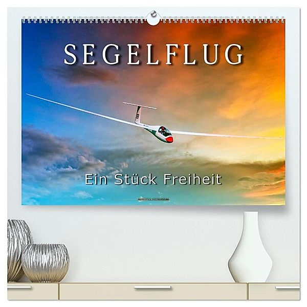 Segelflug, ein Stück Freiheit (hochwertiger Premium Wandkalender 2024 DIN A2 quer), Kunstdruck in Hochglanz, Peter Roder