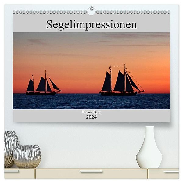 Segelimpressionen (hochwertiger Premium Wandkalender 2024 DIN A2 quer), Kunstdruck in Hochglanz, Thomas Deter