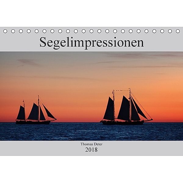 Segelimpressionen (Tischkalender 2018 DIN A5 quer), Thomas Deter