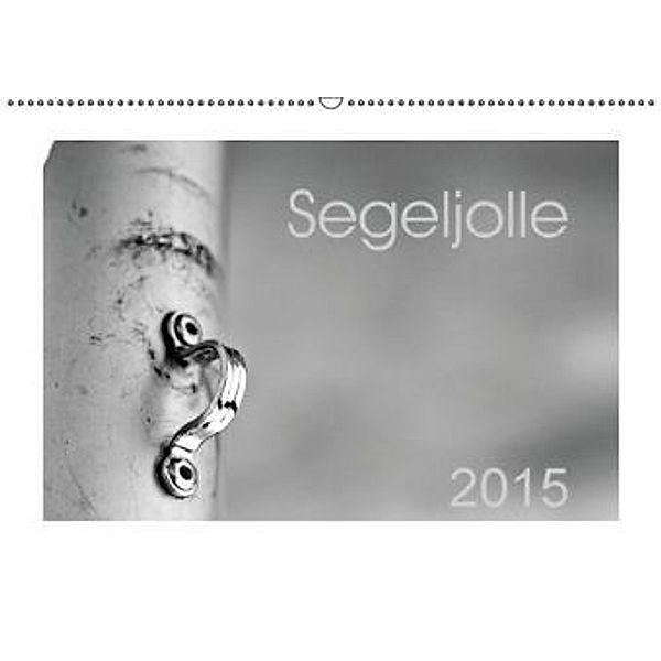 SegeljolleCH-Version (Wandkalender 2015 DIN A2 quer), Nihat Uysal