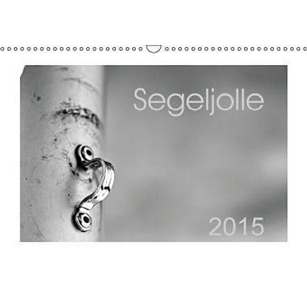 SegeljolleCH-Version (Wandkalender 2015 DIN A3 quer), Nihat Uysal