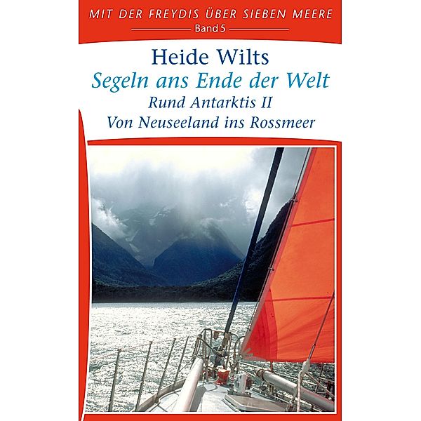 Segeln ans Ende der Welt, Heide Wilts