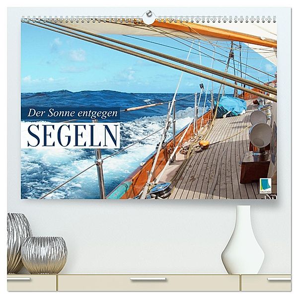 Segeln: Der Sonne entgegen (hochwertiger Premium Wandkalender 2024 DIN A2 quer), Kunstdruck in Hochglanz, Calvendo